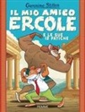 Geronimo Stilton - Il mio amico Ercole e le sue 12 fatiche