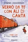 Romina Casagrande - Verrò da te con ali di carta. Storia di Primo Levi nei ritagli di memoria