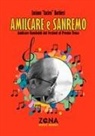 Luciano Lucien Barbieri - Amilcare e Sanremo. Amilcare Rambaldi dal Festival al Premio Tenco