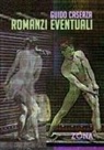 Guido Caserza - Romanzi eventuali