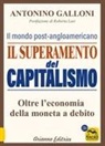 Antonino Galloni - Il superamento del capitalismo. Il mondo post-angloamericano. Oltre l'economia della moneta a debito