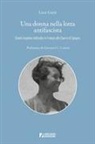 Luca Gatti - Una donna nella lotta antifascista. Giaele Angeloni dall'esilio in Francia alla Guerra di Spagna