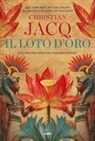 Christian Jacq - Il loto d'oro. E le tre piramidi del faraone Snefru