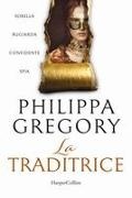 Philippa Gregory - La traditrice
