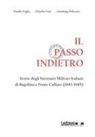 Danila Foglio, Claudia Fusi, Gianluigi Pelizzari - Il passo indietro. Storie degli Internati Militari Italiani di Bagolino e Ponte Caffaro (1943-1945)