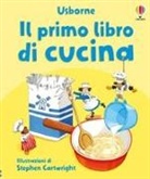 Angela Wilkes, Stephen Cartwright - Il primo libro di cucina