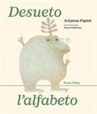 Arianna Papini - Desueto l'alfabeto