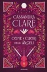 Cassandra Clare - Come i cuori degli angeli