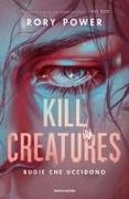 Rory Power - Kill creatures. Bugie che uccidono