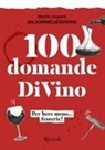 Mattia Asperti - 100 domande DiVino. Per bere meno... fesserie!