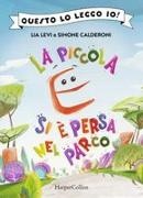 Simone Calderoni, Lia Levi - La piccola E si è persa nel parco