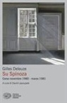 Gilles Deleuze, David Lapoujade - Su Spinoza. Corso novembre 1980 - marzo 1981