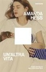 Amanda Hess - Un' altra vita. Fare un figlio nell'era digitale