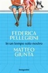 Matteo Giunta, Federica Pellegrini - In un tempo solo nostro