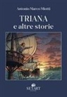 Antonio Marco Miotti - Triana e altre storie