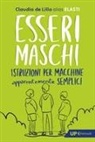 Claudia Elasti De Lillo - Esseri maschi. Istruzioni per macchine apparentemente semplici