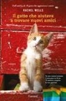 Rachel Wells - Il gatto che aiutava a trovare nuovi amici
