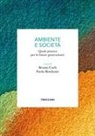 Paola Bonfante, Bruno Carli - Ambiente e società. Quale pianeta per le future generazioni?