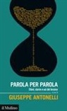 Giuseppe Antonelli - Parola per parola. Etimi, storie e usi del lessico