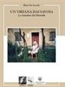 Dino de Lucchi - Un' orfana dai Savoia. La Sanadora del Montello
