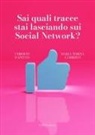 Maria Teresa Lamberti, Umberto Rapetto - Sai quali tracce stai lasciando sui social network?