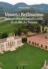 Federico Moro - Veneto bellissimo. Dalla civiltà di castelli e ville la civiltà del Veneto
