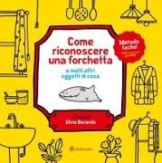 Silvia Borando - Come riconoscere una forchetta e molti altri oggetti di casa