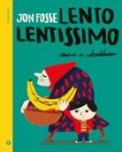 Jon Fosse, Lucio Schiavon - Lento lentissimo