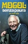 Mogol - Senza paura. La mia vita