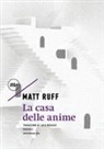 Matt Ruff - La casa delle anime