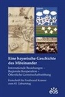 Matthias Bischel, Britta Kägler, Martin Kessler, Martin Kessler u a, Martin Ott, Larissa Wagner - Eine bayerische Geschichte des Miteinander