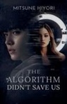 Mitsune Hiyori - The Algorithm Didn't Save Us