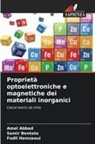 Amel Abbad, Samir Bentata, Fodil Hamzaoui - Proprietà optoelettroniche e magnetiche dei materiali inorganici