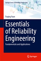 Fuqing Yuan - Essentials of Reliability Engineering