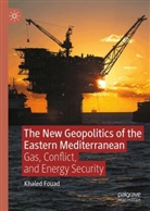Khaled Fouad - The New Geopolitics of the Eastern Mediterranean