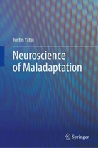Justin Yates - Neuroscience of Maladaptation