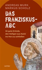 Andreas Murk, Markus Scholz - Das Franziskus-ABC