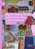 Laura Gallon - Migrant Women Writers and the Short Story in North America