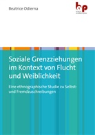 Beatrice Odierna - Soziale Grenzziehungen im Kontext von Flucht und Weiblichkeit