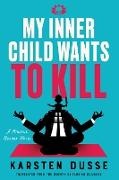 Florian Duijsens, Karsten Dusse - My Inner Child Wants to Kill