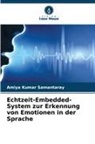 Amiya Kumar Samantaray - Echtzeit-Embedded-System zur Erkennung von Emotionen in der Sprache
