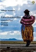 Rüdiger Tessmann - Lateinamerika. Geschichte, Kultur, Politik