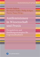 Kerstin Balkow, Bernhard Gfaller, Hanna Haag, Phil Kr&uuml;ger, Philip Kr&uuml;ger - Antifeminismen in Wissenschaft und Praxis