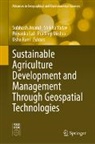 Subhash Anand, Priyanka Lal, Priyanka Lal et al, Pradeep Mishra, Usha Rani, SHIKHA Yadav - Sustainable Agriculture Development and Management Through Geospatial Technologies