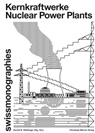 Sigrid Brandt, Christina Haas, Julian Salinas, Anne-Catherine Schröter, Harald R. Stühlinger, Julian Salinas... - Kernkraftwerke / Nuclear Power Plants