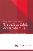 Vogl, Joseph Vogl, Roman Widder - Treue. Zur Ethik des Realismus