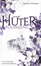 Martina Z&ouml;chinger - H&uuml;ter in Ausbildung - Der Seelenzug der Sternenkinder