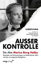 Kjersti Kvam - Außer Kontrolle: Die Akte Marius Borg Høiby