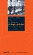 Alexander C. T. Geppert, Alexander C.T. Geppert, Uffa Jensen, Jörn Weinhold - Ortsgespräche Raum und Kommunikation im 19. und 20. Jahrhundert