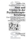 Markus F&auml;h, Gottfried Fischer - Sinn und Unsinn in der Psychotherapieforschung